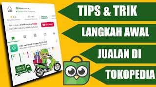 Langkah Awal Jualan Di Tokopedia Untuk Pemula || Tips & Trik Jualan Di Tokopedia