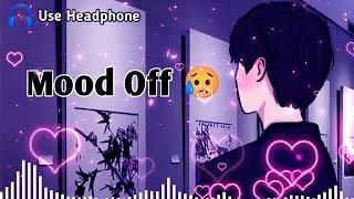 Mood Off / MashupSad Song / Song / Feeling Music / Non Stop Love Mashup / Use Headphone 