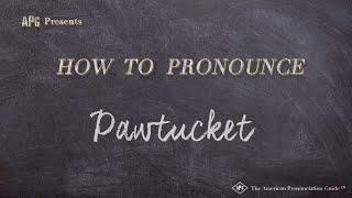 How to Pronounce Pawtucket (Real Life Examples!)