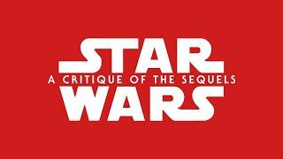 Star Wars - A Critique Of The Sequels