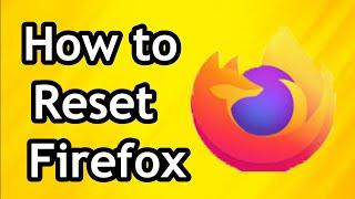 How to Reset Mozilla Firefox to Its Default Settings