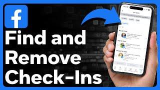 How To Find And Remove Check-Ins On Facebook