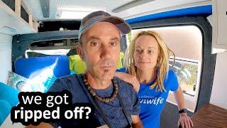 YOU CAN'T TRUST ANYONE - VAN LIFE EUROPE - WE GOT RIPPED OFF!?