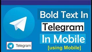 How To Bold Text In Telegram In Mobile