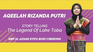 Story Telling | The Legend Of Lake Toba | Aqeelah Rizanda Putri