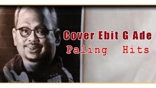 Paling Hits | Cover Lagu Ebit G Ade Paling Populer