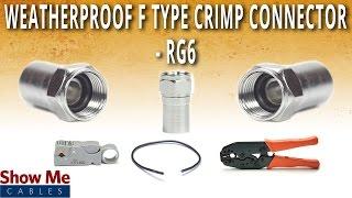 How To Install Weatherproof F-Type Crimp Connector For RG6