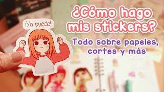 ¿Como hago mis stickers? Todo sobre papeles, cortes y más 