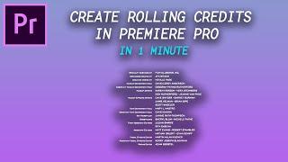 HOW TO CREATE ROLLING CREDITS (PREMIERE PRO) IN ONE MINUTE!