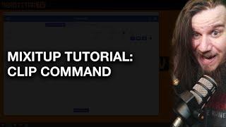 How to create a clip command in MixItup Streaming Bot