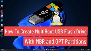 How To Create Multiboot USB Flash Drive With MBR and GPT Partitions are Supported [2023]