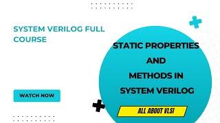 "Mastering Static Properties and Methods in SystemVerilog" || Part - 1 || All about vlsi