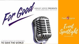 For Good: A Monthly Night Of Show Tunes To Save The World