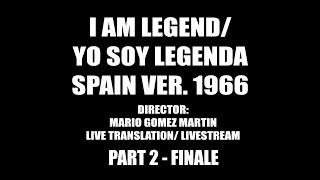 I AM LEGEND / YO SOY LEGENDA - SPAIN VER. 1966 - LIVE TRANSLATION - PART 2 -FINALE