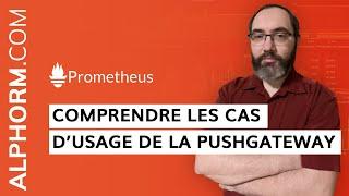 Formation Prometheus : Comprendre les cas d’usage de la PushGateway sous Prometheus