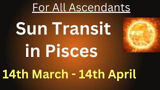 Sun Transit in Pisces For All Ascendants from 14th March till 14th April 2025