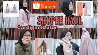 SHOPEE HAUL CARDIGAN/OUTER MURAH KEKINIAN!!!