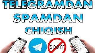 Telegramda spamdan chiqish, yagona yo'li / Butun umrlik spamdan chiqish.