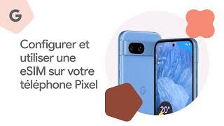 Configurer et utiliser une eSIM sur votre téléphone Pixel