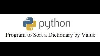 Python Program to Sort a Dictionary by Value