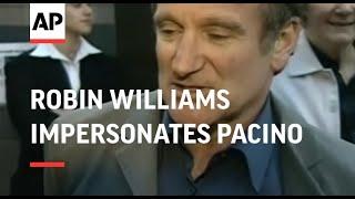 Robin Williams impersonates Al Pacino