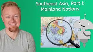 Southeast Asia, Part 1: Mainland Nations