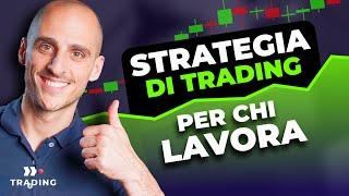 Utilizza QUESTA STRATEGIA per guadagnare con il Trading MENTRE LAVORI