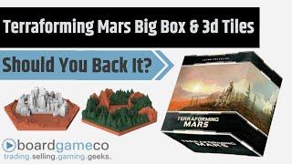 Terraforming Mars Big Box + 3D Tiles - Should You Back It?