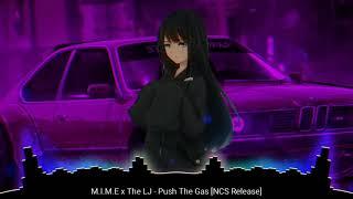 M.I.M.E x The LJ - Push The Gas [NCS Release]