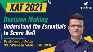 XAT 2021 | Decision Making | Understand the Essentials to Score Well | Krishnendu Dutta | Gradeup