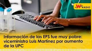 Información de las EPS fue muy pobre: viceministro Luis Martínez por aumento de la UPC | La W