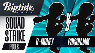 D-Money vs PoisonJam - Riptide 2024 - Ultimate Squad Strike - Pools