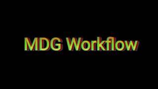 MDG Workflow /Part 1