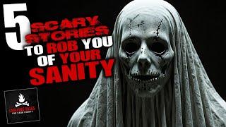 5 Scary Stories to Rob You of Your Sanity ― Creepypasta Horror Story Compilation