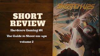 Short Review of Hardcore Gaming 101 Presents The Guide to Shoot-em-ups vol 2