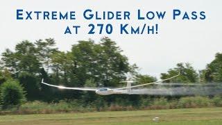 Extreme GLIDER LOW PASS at 270 Km/h