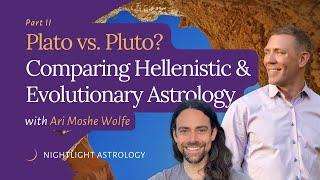 Plato vs. Pluto? Comparing Hellenistic and Evolutionary Astrology with Ari Moshe Wolfe - Episode 2