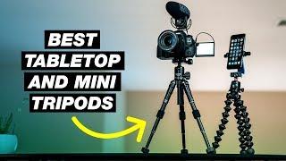 Best Tabletop Tripods and Small Camera Tripods