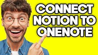 How To Connect Notion To OneNote (2023)