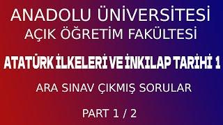 AÖF ATATÜRK İLKELERİ VE İNKILAP TARİHİ 1 ÇIKMIŞ ARA SINAV SORULARI VE CEVAPLARI PART 1/2  (SESLİ)