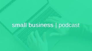 small business 101 | podcast