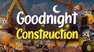  Goodnight Construction Site  | Relaxing Bedtime Story for Kids 