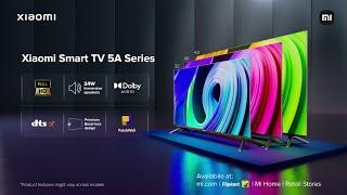 Xiaomi Smart TV 5A- Your complete Entertainment Experience