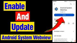 How to Enable and update Android system webview. Enable android system webview.