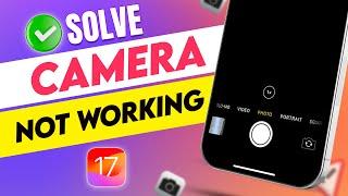 How To Fix iPhone Camera Not Working Issue After iOS 17 Update