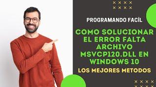  Como SOLUCIONAR el ERROR falta archivo MSVCP120.dll en WINDOWS 10