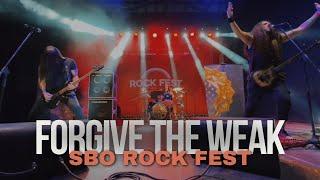 “Forgive The Weak” - SBO ROCK FEST