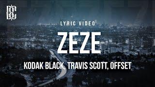 Kodak Black feat. Travis Scott, Offset - ZEZE | Lyrics