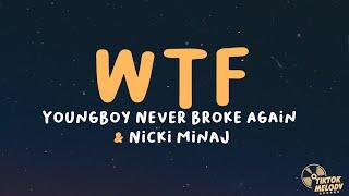 YoungBoy Never Broke Again ft. Nicki Minaj - WTF (Lyrics)