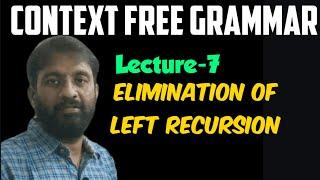 Elimination Of Left Recursion || lecture-7 || CFG || FLAT || TOC || CD